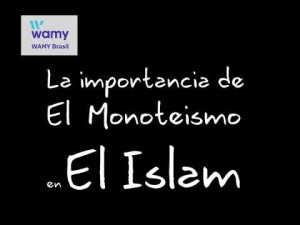 Beneficios de la comprensión del Monoteísmo islámico