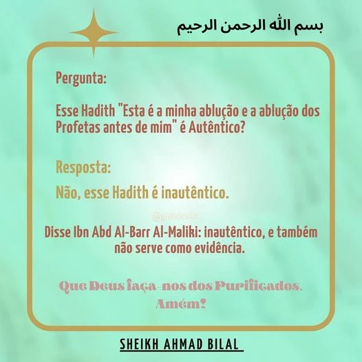 Esse Hadith "Esta é a minha ablução e a ablução dos Profetas antes de mim" é Autêntico?