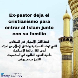 Ex-pastor deja el cristianismo y entra al Islam junto con su familia