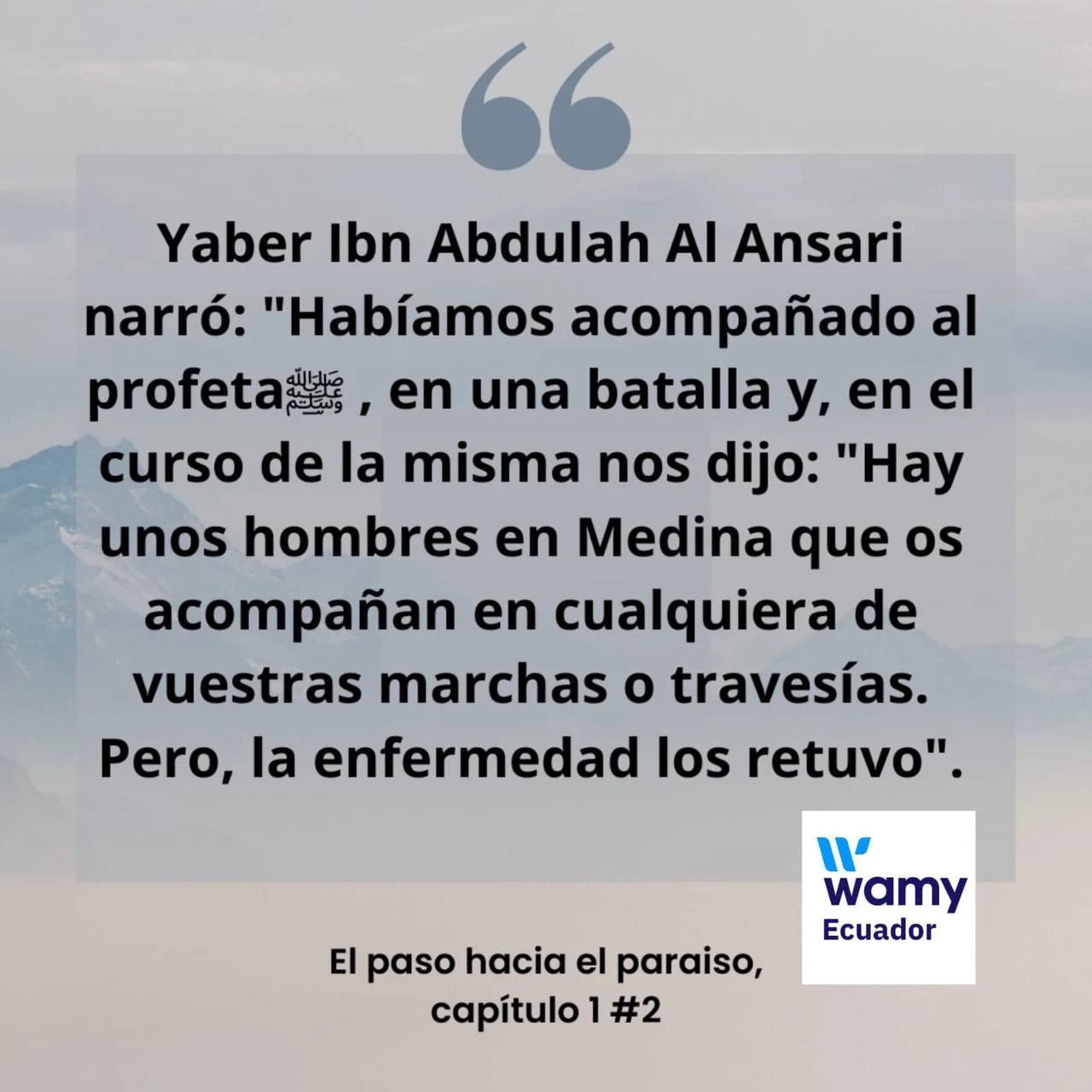 Habíamos acompañado al Profeta ﷺ