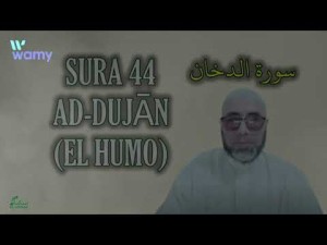 SURA AD-DUJĀN - EL HUMO