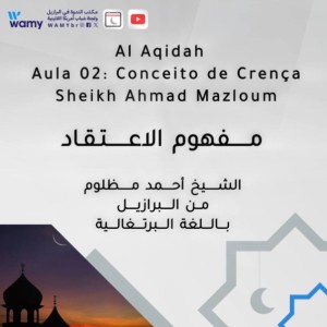 Al Aqidah...  Aula 02: Conceito de Crença.