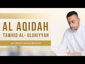 Al Aqidah | Aula 04: Unicidade da adoração