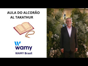 AULA DO ALCORÃO AL TAKATHUR