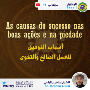 As causas do sucesso nas boas ações e na piedade