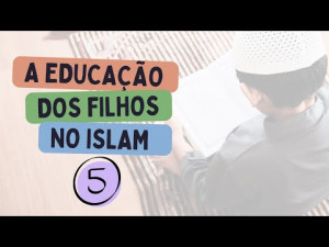Educação dos Filhos no Islam