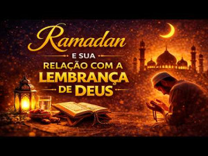 Jornada da Fé no Ramadan 18 || Ramadan e sua Relação com a Lembrança de Deus