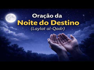 Jornada da Fé no Ramadan 27 || Oração da Noite do Destino Laylat al Qadr
