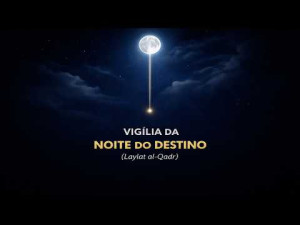 Jornada da Fé no Ramadan 25 || Vigília da Noite do Destino Laylat al Qadr