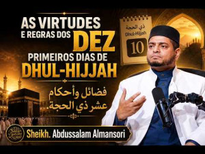 As virtudes e regras dos Dez Primeiros Dias de Dhul-Hijjah.1